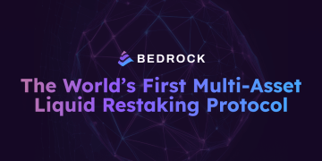 Bedrock, a multi-asset liquid restaking protocol, expands to Bitcoin with strong backers