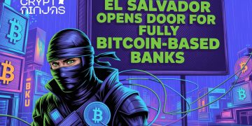 El Salvador Opens Door for Fully Bitcoin-Based Banks, Targeting $250K+ Investors