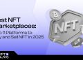 Top 11 Platforms to Buy and Sell NFTs in 2025