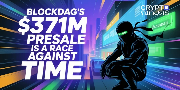 BlockDAG’s $371M Presale Is a Race Against Time