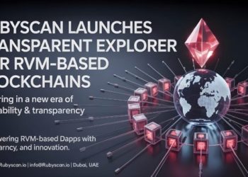 Rubyscan Launches Transparent Explorer for RVM-Based Blockchains, Ushering in a New Era of Auditability