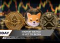 Crypto Market Prediction: XRP to Face Its Most Intense Battle, Shiba Inu (SHIB) $0.00002 Closer, Can Ethereum (ETH) Reclaim $4,000?