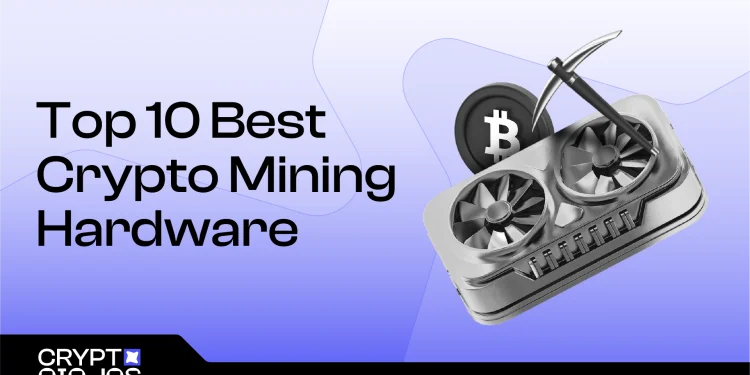 10 Best Crypto Mining Hardware in 2025
