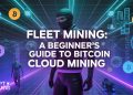 A Beginner’s Guide to Bitcoin Cloud Mining (Register and Receive $100)