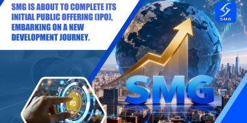 SMG Is About to Complete Its Initial Public Offering (IPO), Opening a New Chapter of Development