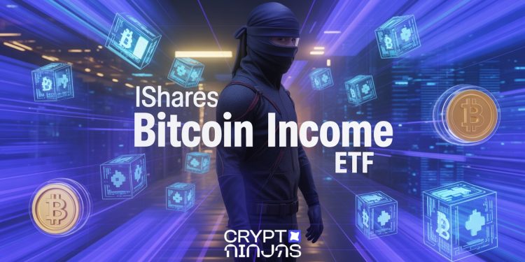 BlackRock S-1 for iShares Bitcoin Premium Income ETF Have Just Been Filed