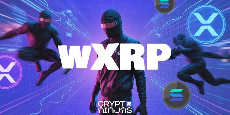 XRP Explodes Cross-Chain: Solana Unlocks wXRP Access Across Apps in Major Move