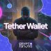 Tether Rolls Out New Self-Custodial Wallet