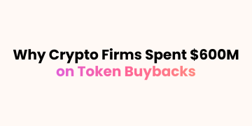 Crypto’s Wall Street Moment: Why Crypto Firms Spent $600 Million on Token Buybacks
